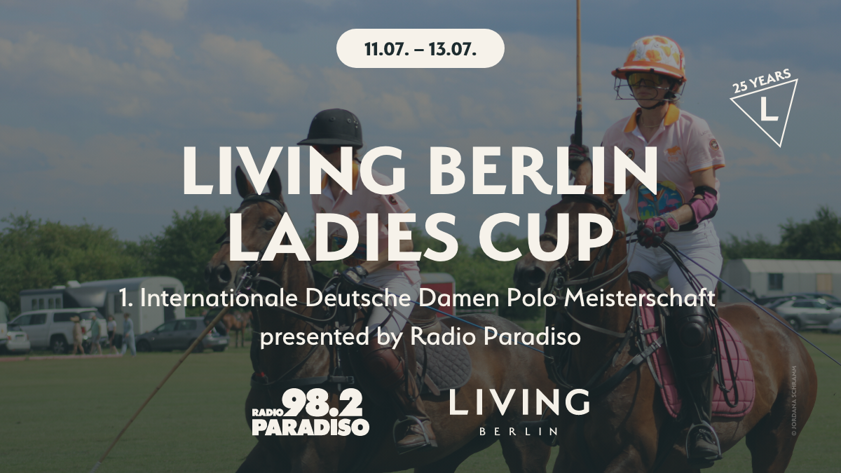 LIVING BERLIN Ladies Polo Cup vom 11. – 13. Juli im PoloPark Berlin